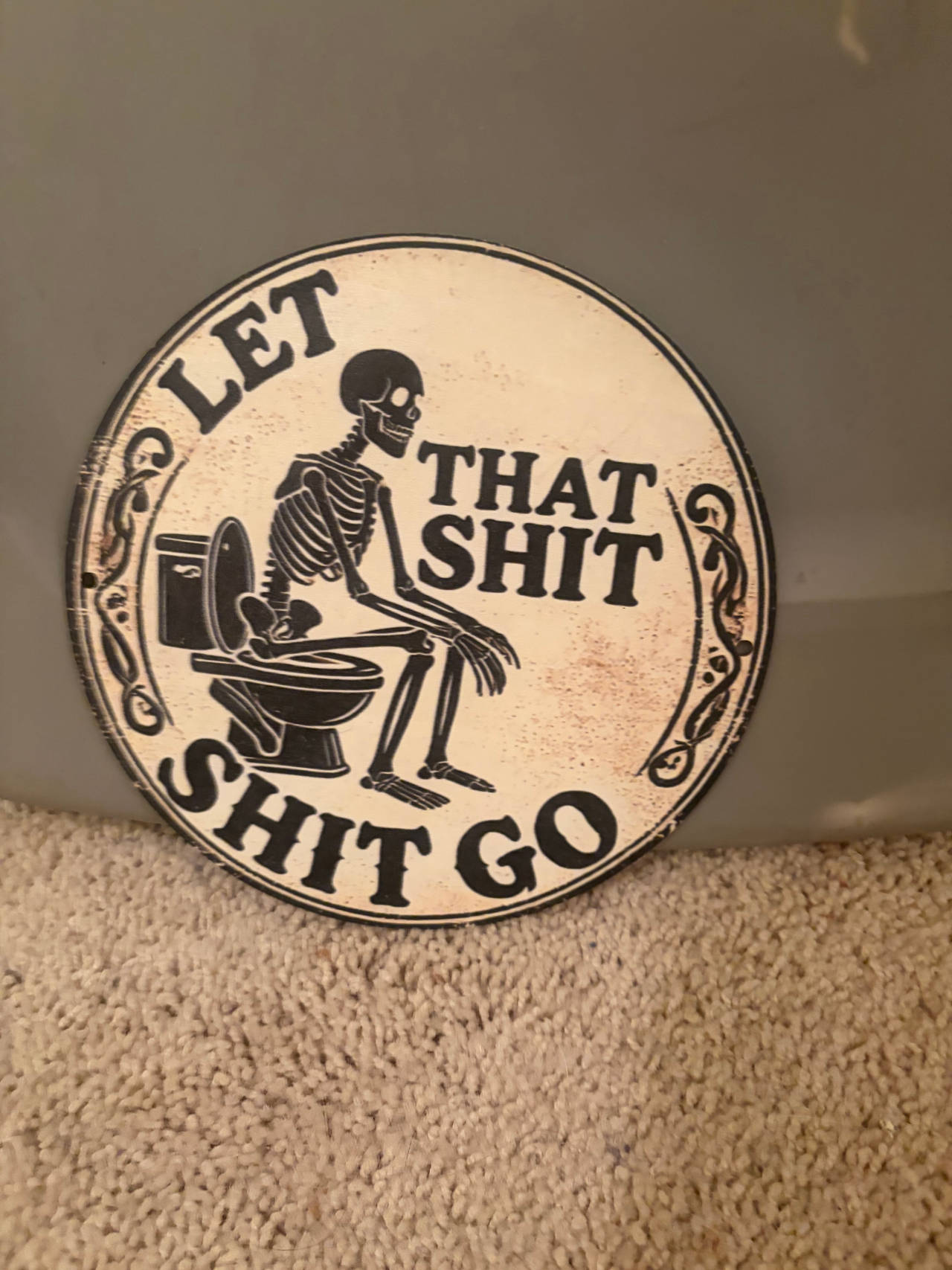 Let That Shit Go Skeleton Metal Sign
