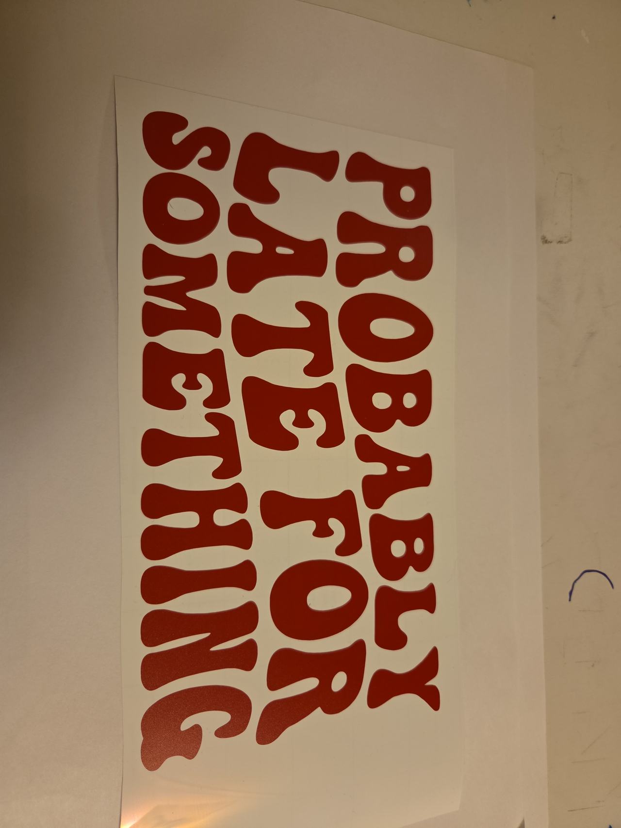 Probably Late For Something Vinyl Decal