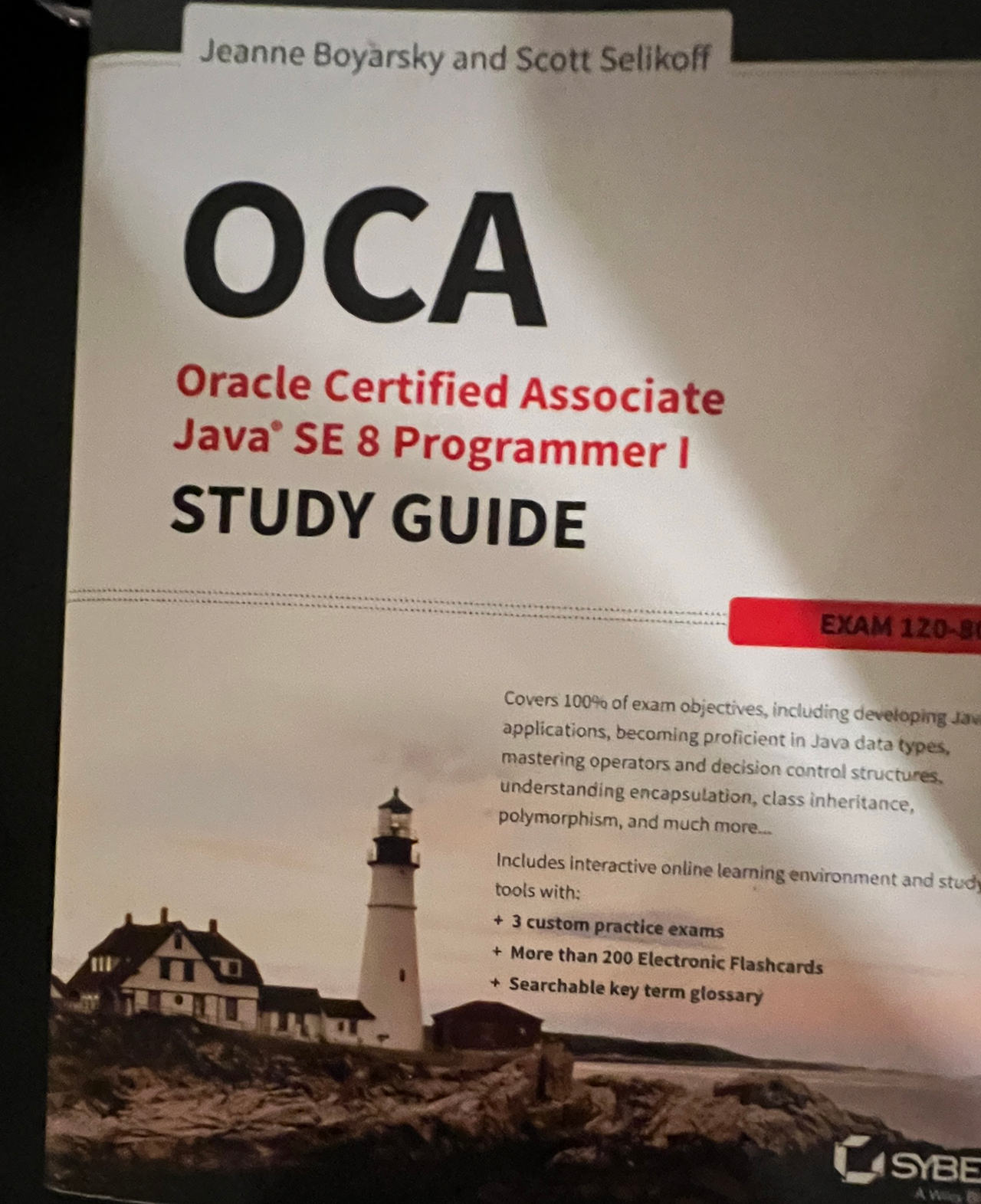 OCA: Oracle Certified Associate Java SE 8 Programmer I Study Guide: Exam 1Z0-808