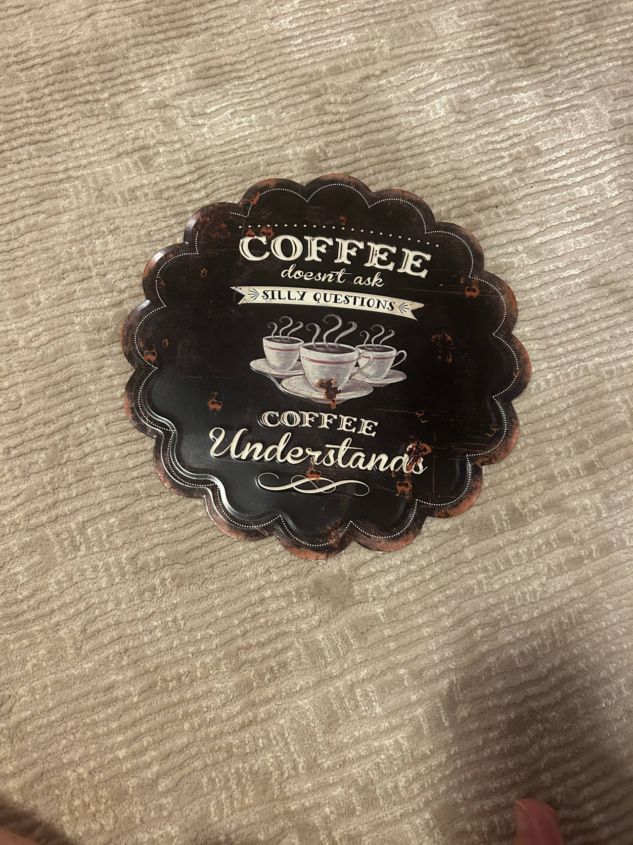 Coffee Doesn't Ask Silly Questions Coffee Understands Sign