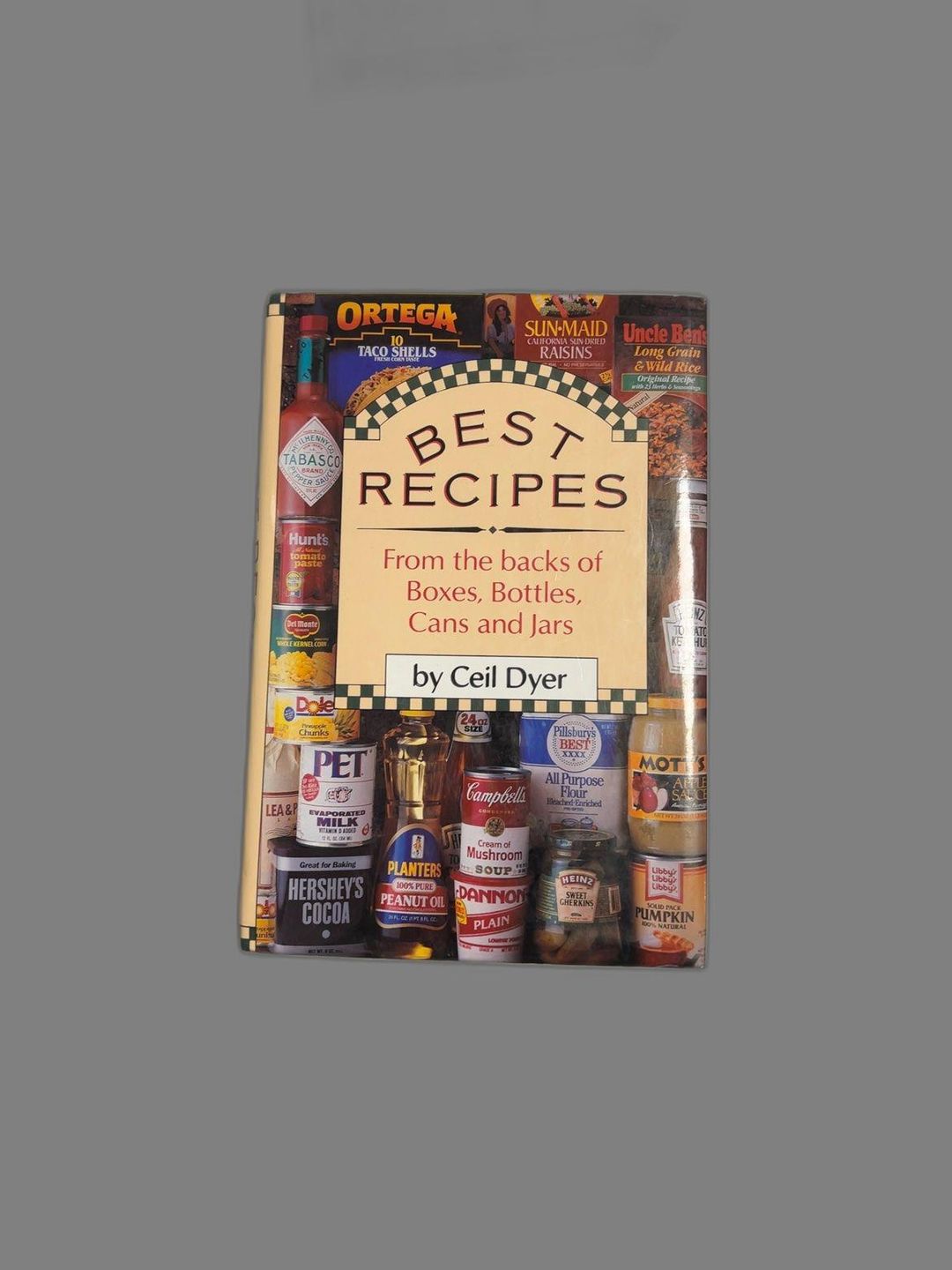 Best Recipes from the Backs of Boxes, Bottles, Cans and Jars (Hardcover) by Ceil Dyer