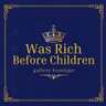 wasrichbeforechildren