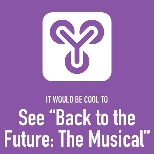It would be cool to see the back to the future musical