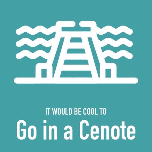 It would be cool to dive a cenote
