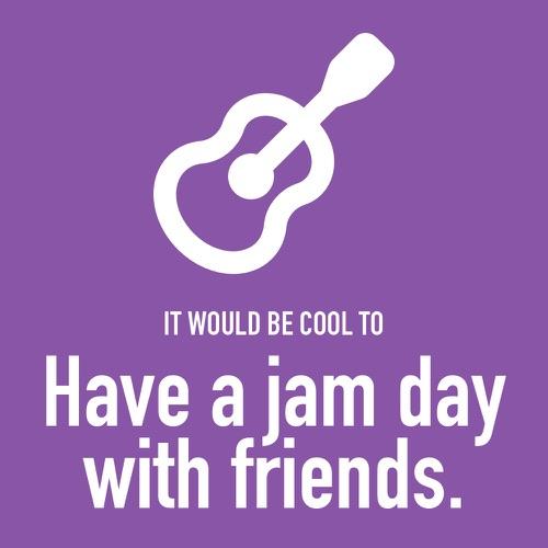 It would be cool to jam day