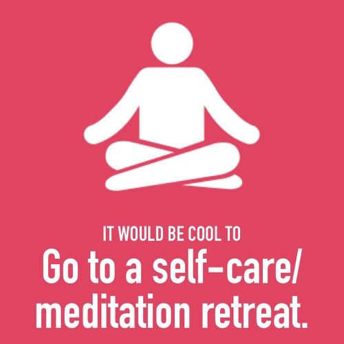 It would be cool to meditation retreat