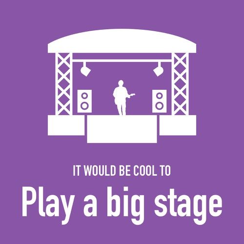 It would be cool to play a big stage