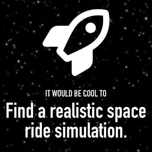 It would be cool to space ride
