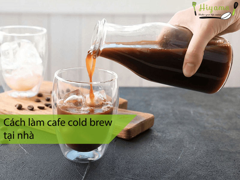 Cách làm cafe cold brew tại nhà