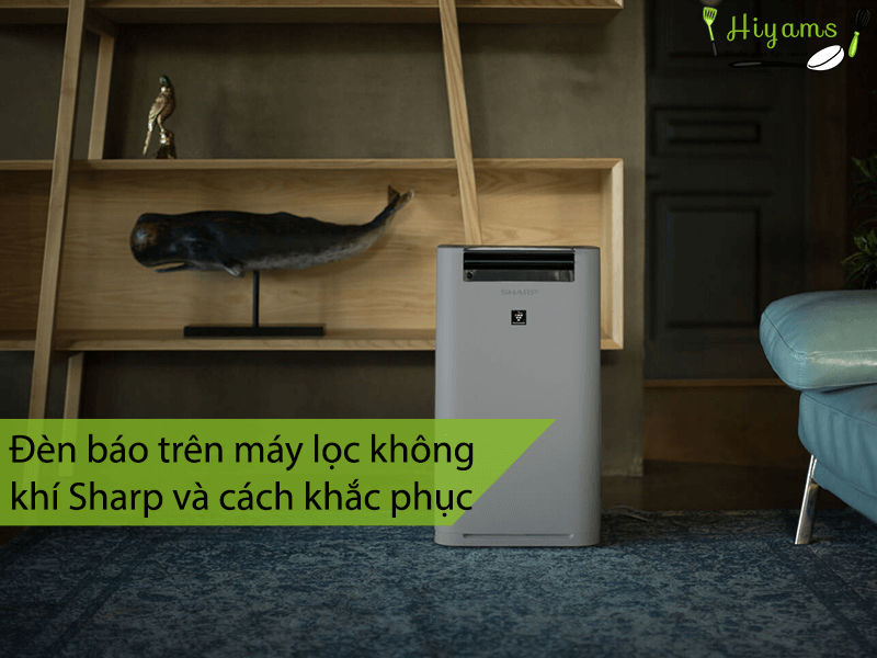 Đèn báo trên máy lọc không khí Sharp và cách khắc phục