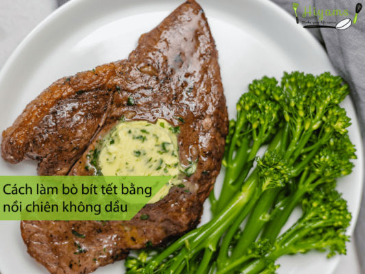 Cách làm bò bít tết bằng nồi chiên không dầu