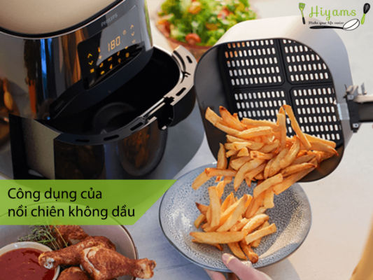 Công dụng của nồi chiên không dầu