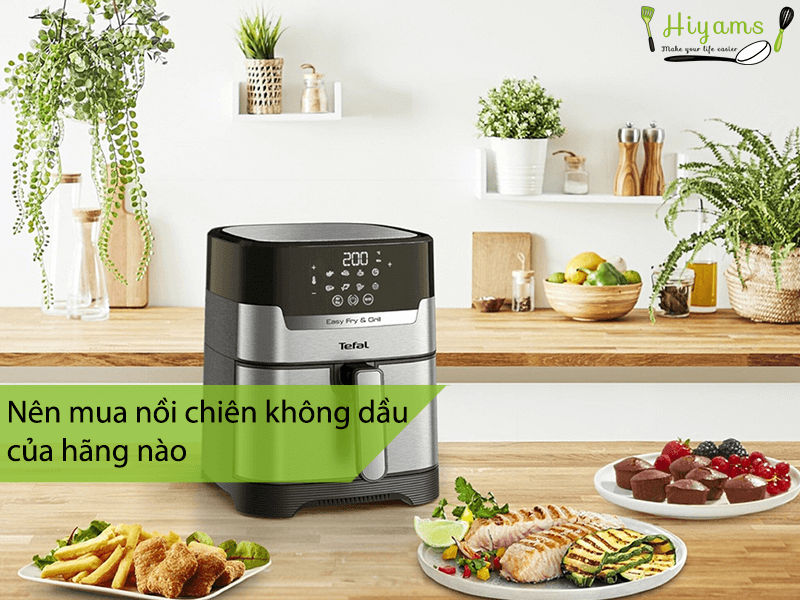 Nên mua nồi chiên không dầu của hãng nào