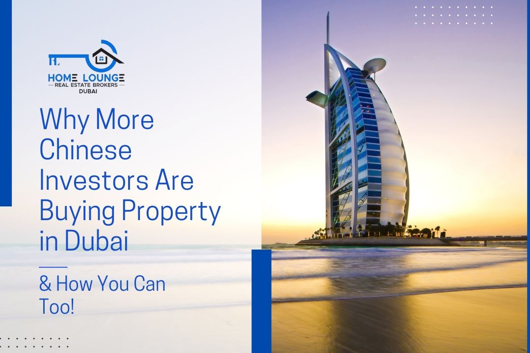 Why More Chinese Investors Are Buying Property in Dubai – And How You Can Too!