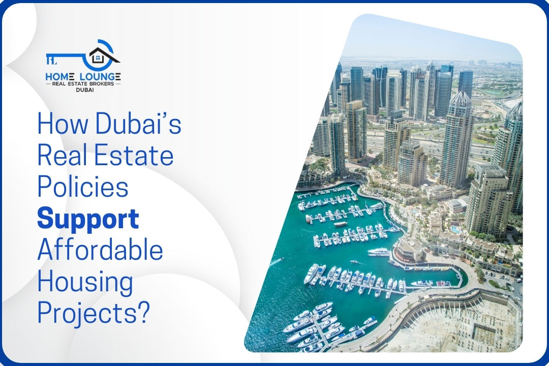 How Dubai’s Real Estate Policies Support Affordable Housing Projects