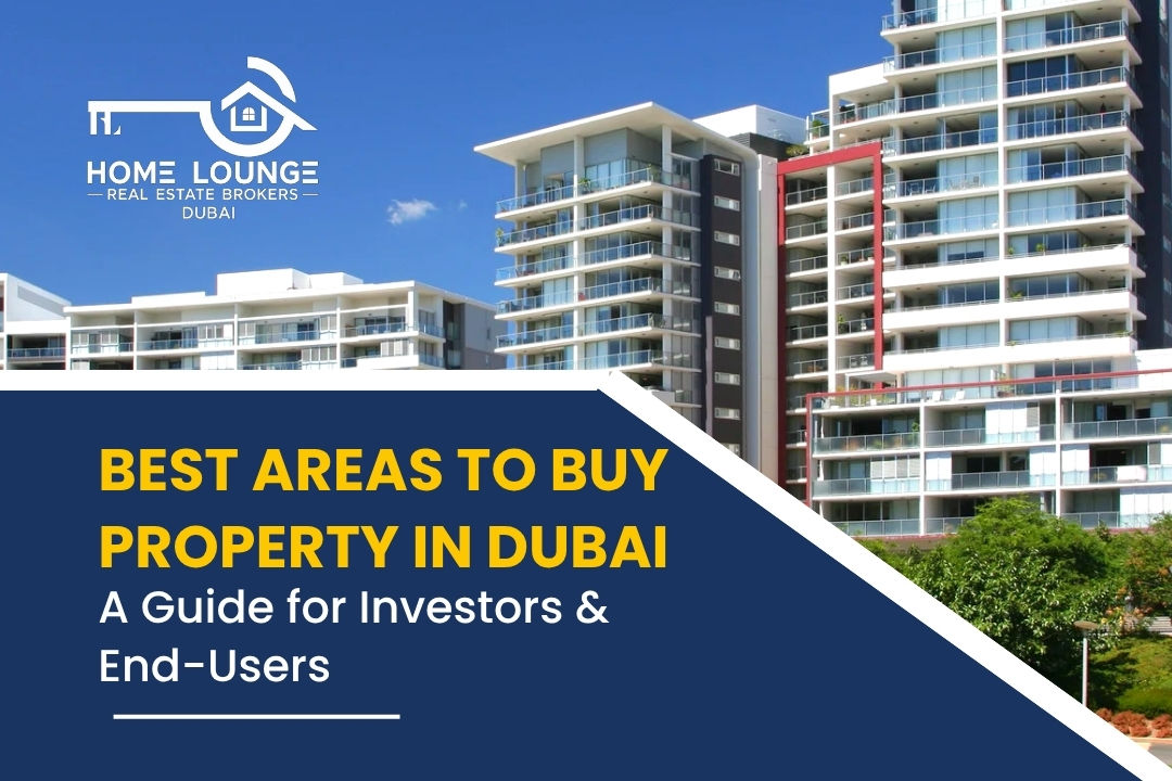 Best Areas to Buy Property in Dubai A Guide for Investors & End-Users