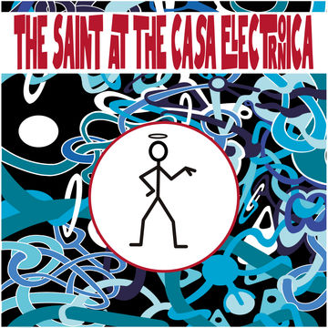 THE SAINT AT THE CASA ELECTRONICA