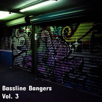 Bassline Bangers Vol.3