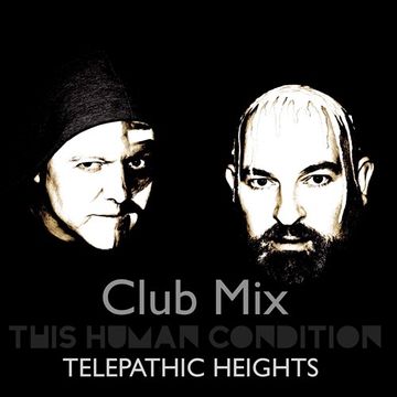 Telepathic Heights (Clubmix) This Human Condition