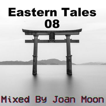 Eastern Tales 08 Mixed by Joan Moon