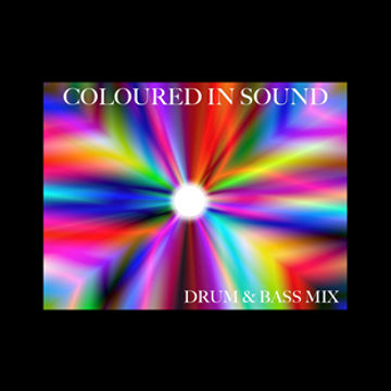 COLOURED IN SOUND DRUM & BASS MIX