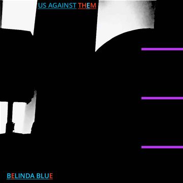 BELINDA BLUE - US AGAINST THEM 