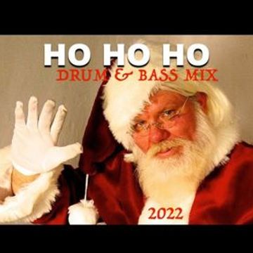 HO HO HO MERRY CHRISTMAS DRUM & BASS MIX 2022