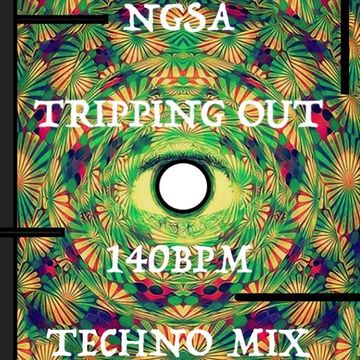 N.G.S.A. - TRIPPIN OUT TECHNO @ 140BPM