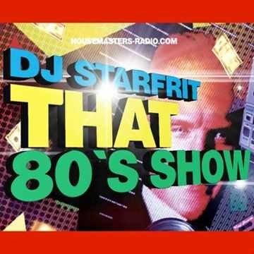 DJ STARFRIT   THAT 80s SHOW 21-10-18