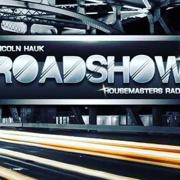 HOUSEMASTERS REPLAY PRESENTS   LINCOLN HAUWK   ROAD SHOW   3.9