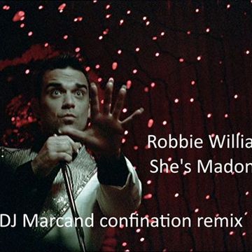 Robbie Williams   She's Madonna (DJ Marcand 2020 confination remix)