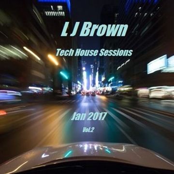 L J Brown  Tech House Sessions Jan 2017 Vol.2