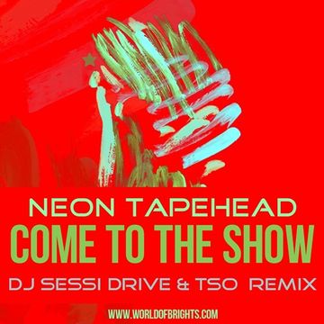 Neon Tapehead - Come To The Show (DJ Sessi Drive & The Soap Opera Remix)