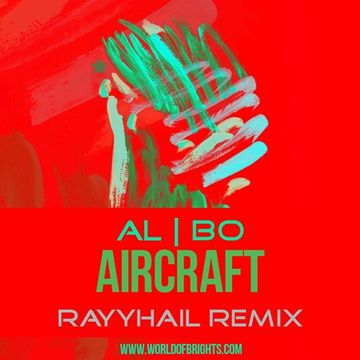 al l bo - Aircraft (RAYYHAIL Remix)