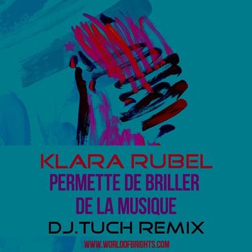 Klara Rubel - Permette De Briller De La Musique (DJ.Tuch Remix)