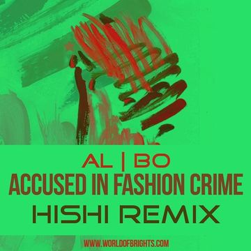 al l bo - Accused In Fashion Crime (Hishi Remix)