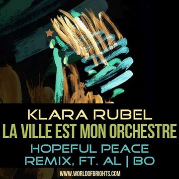 Klara Rubel - La Ville Est Mon Orchestre (Hopeful Peace Remix, feat. al l bo)