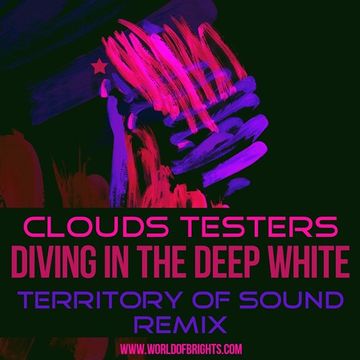 Clouds Testers - Diving In The Deep White (Territory Of Sound Remix)