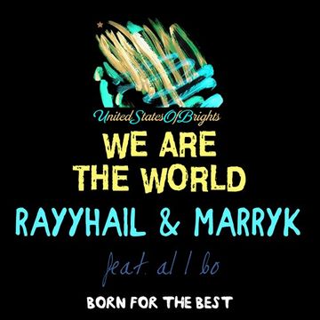 RAYYHAIL & MARRYK, al l bo - We Are The World (Original Mix)