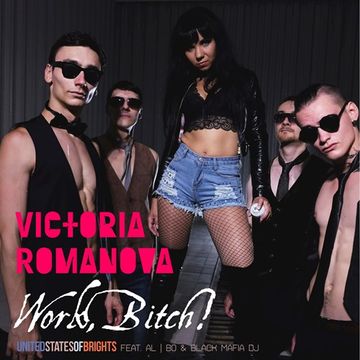 Victoria Romanova - Work, Bitch! (feat. al l bo & Black Mafia DJ)