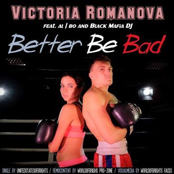 Victoria Romanova   Better Be Bad (feat. al l bo & Black Mafia DJ)