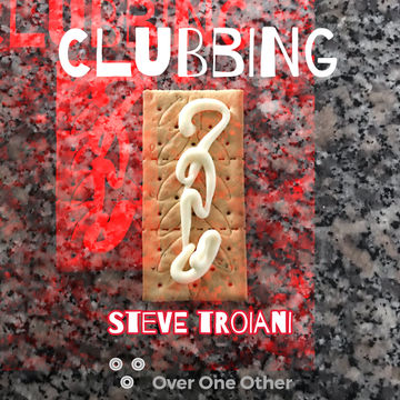 CLUBBING 02   Steve Troiani