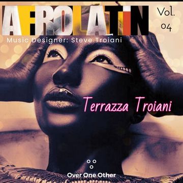 TERRAZZA TROIANI   Vol. 04   Steve Troiani