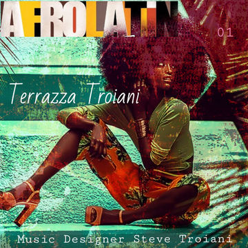 TERRAZZA TROIANI - Afro Latin Vol. 01 Steve Troiani