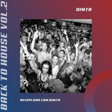 BACK TO HOUSE VOL.2 (MIX BY DIMTA)