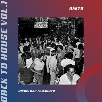 BACK TO HOUSE VOL.1 (MIX BY DIMTA)