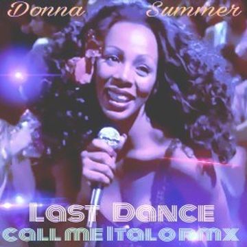 Donna Summer  Last Dance (CALL ME ITALO EDIT )