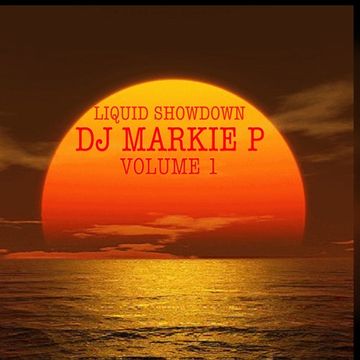 LIQUID SHOWDOWN - DJ MARKIE P 