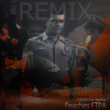 Peaches FTPA (CREECHA Remix) 2011