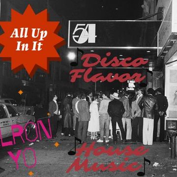 All Up In It Disco Flavored Clubhouse Mix